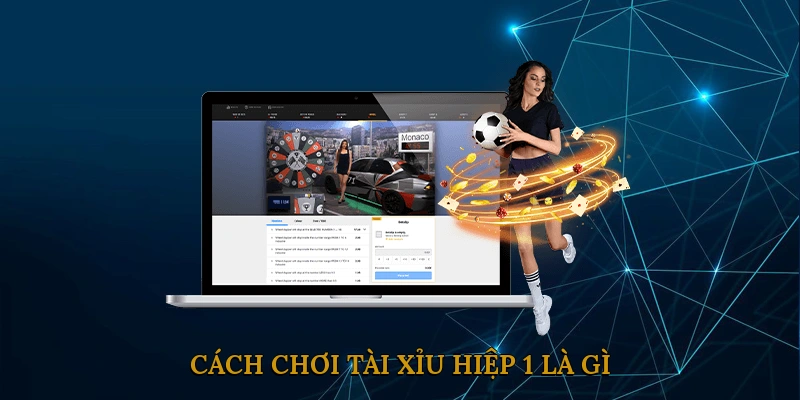 Cách chơi tài xỉu hiệp 1 là gì
