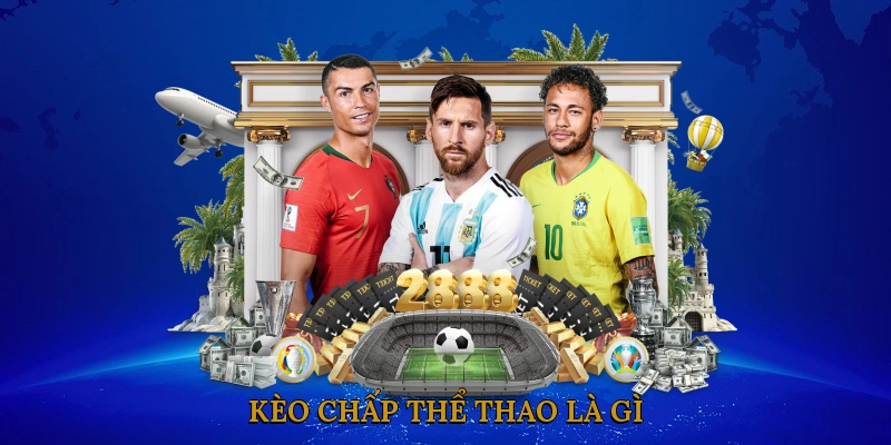 Kèo chấp thể thao là gì?