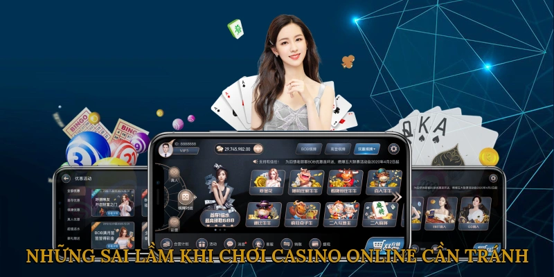 Những Sai Lầm Khi Chơi Casino Online Cần Tránh